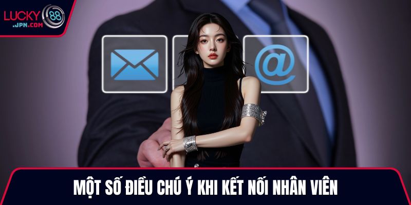 Một số điều chú ý khi kết nối nhân viên